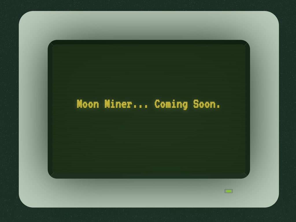 Terminal displaying Moon Miner... Coming Soon.